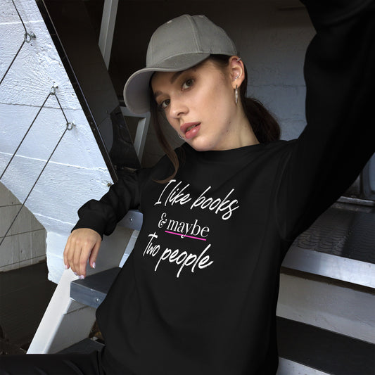 I Like Books and Maybe Two People - Crewneck Sweatshirt