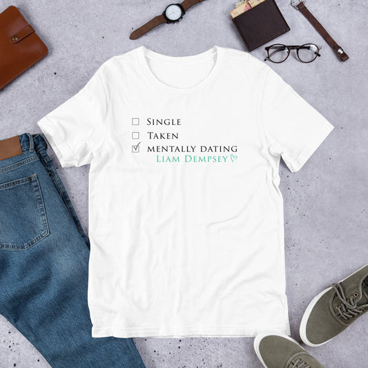 Mentally Dating Liam Dempsey T-Shirt